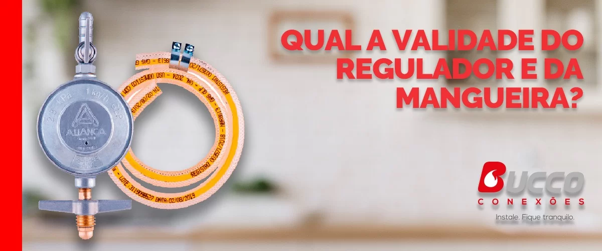 Validade do regulador e da mangueira